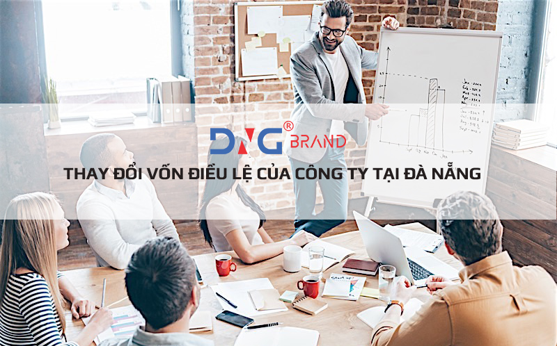 THAY ĐỔI VỐN ĐIỀU LỆ CỦA CÔNG TY TẠI ĐÀ NẴNG THAY ĐỔI VỐN ĐIỀU LỆ CỦA CÔNG TY TẠI ĐÀ NẴNG